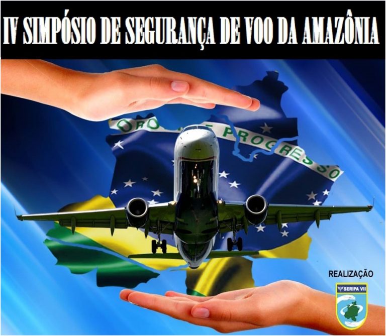 IV Simpósio de Segurança de Voo da Amazônia