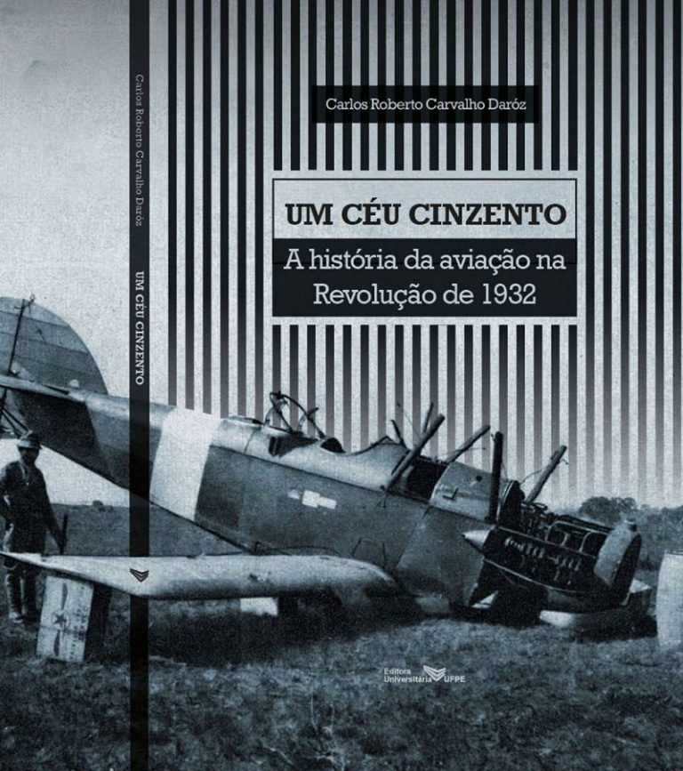 Lançamento – Um céu cinzento: a história da aviação na Revolução de 1932