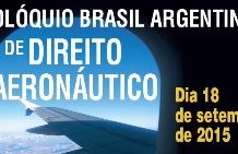 Colóquio Brasil Argentina de Direito Aeronáutico