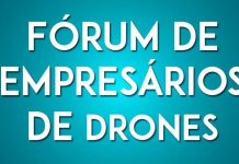 III Fórum de Empresários de Drones acontece no dia 08 de maio em São Paulo