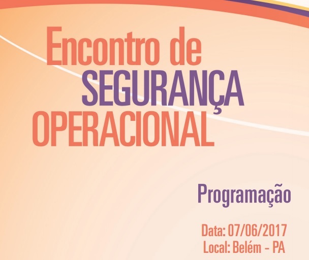 ANAC realizará o 3º Encontro de Segurança Operacional de 2017