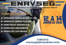 Operações Aéreas Integradas, Policiais, de Defesa Civil, drones e manutenção aeronáutica serão temas do ENAVSEG 2018