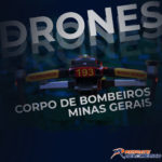 Drones do Corpo de Bombeiros de Minas Gerais proporcionam “visão além do alcance”